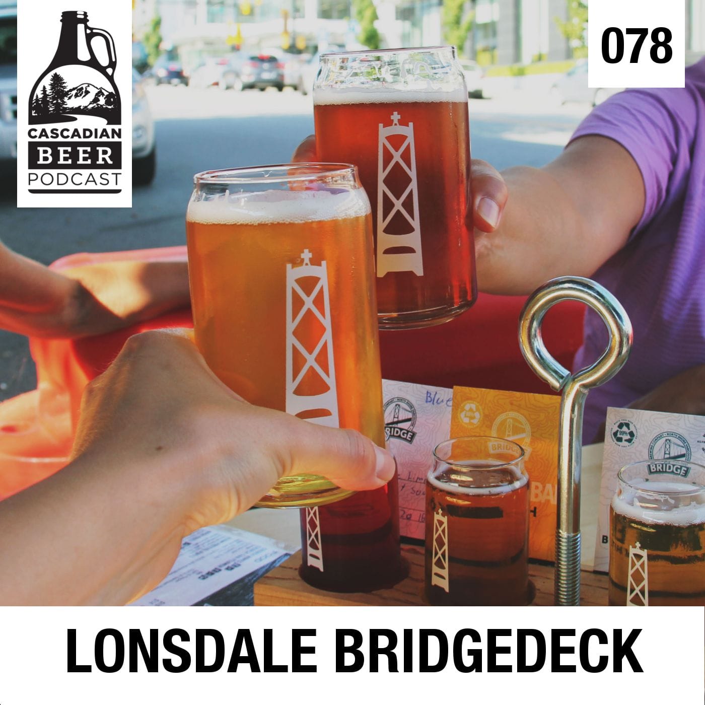 Cascadian Beer Podcast: Lonsdale Bridgedeck